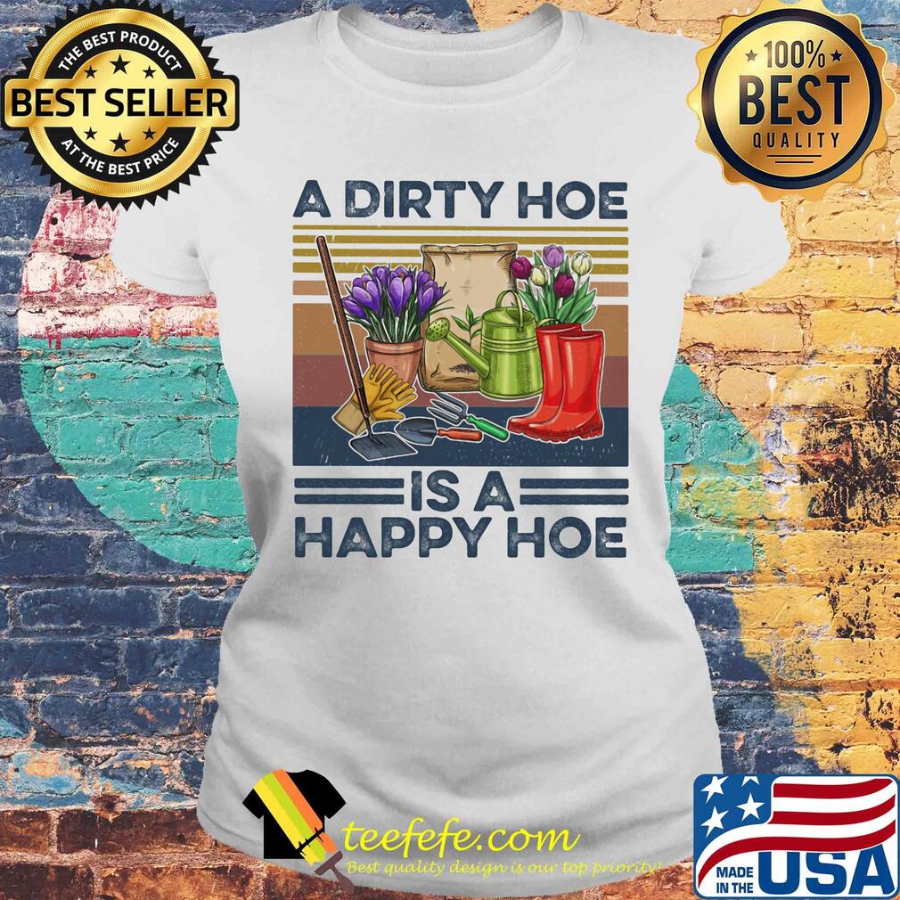 Garden a dirty hoe is a happy hoe vintage retro s Laides tee Garden a dirty hoe is a happy hoe vintage retro s Laides tee