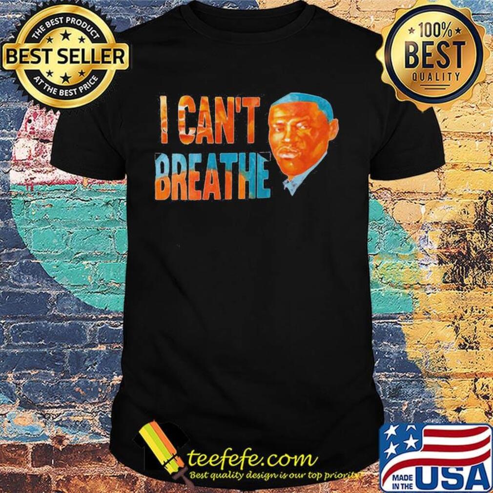 George floyd i can't breathe black lives matter art shirt