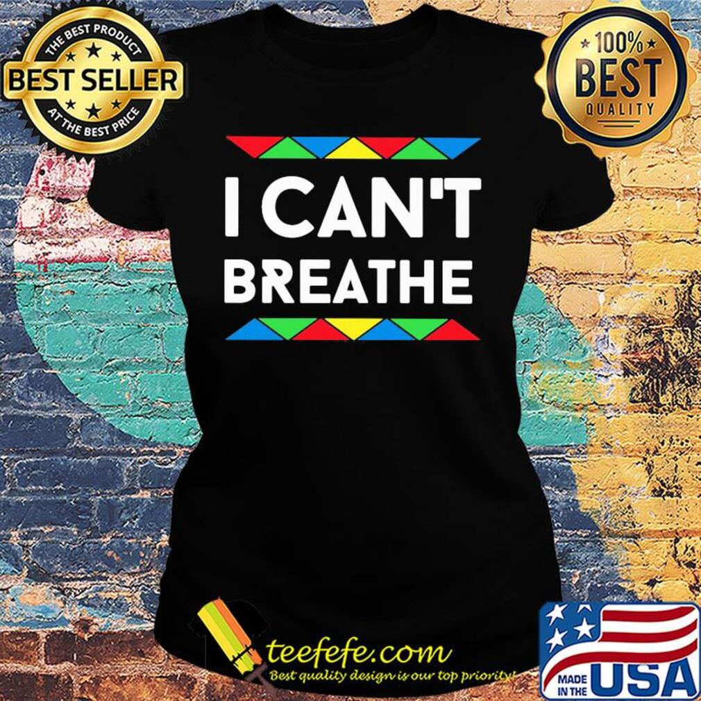 George floyd i can't breathe line s Ladies tee George floyd i can't breathe line s Ladies tee