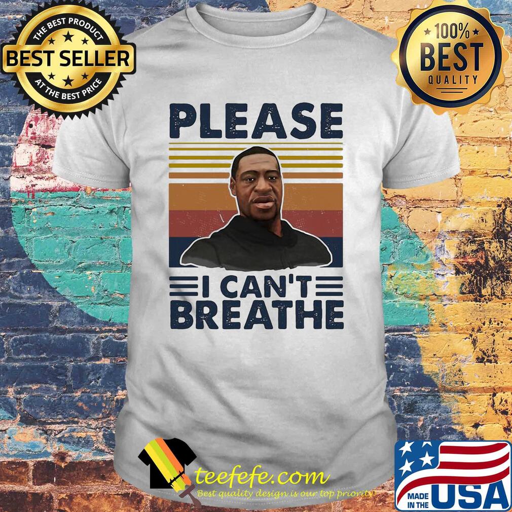 George floyd please I can’t breathe art vintage shirt