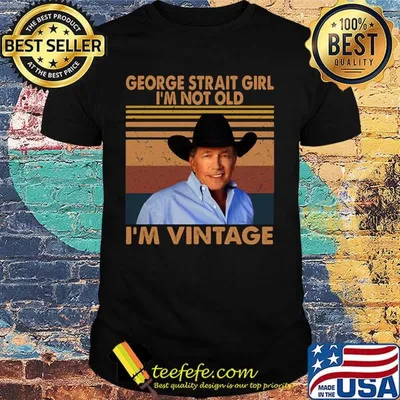 George strait girl i'm not old i'm vintage retro shirt