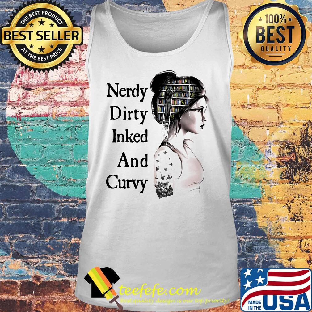 Girl book nerdy dirty inked and curvy s Tank top Girl book nerdy dirty inked and curvy s Tank top