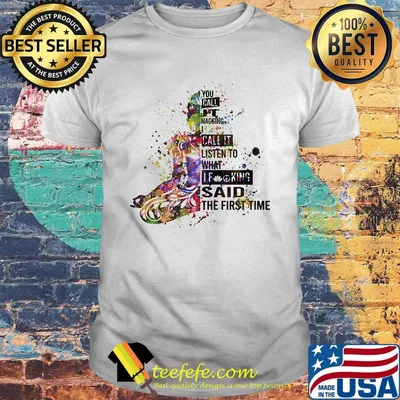 Girl Color If King Said The First Time Shirt