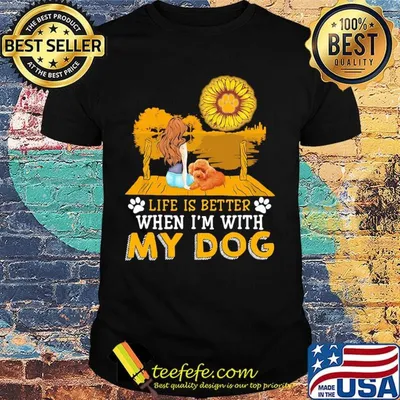 Girl life is better when i'm my paw dog sunflower shirt