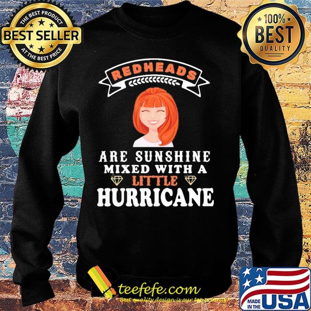 Girl redheads are sunshine mixed with a little hurricane s Sweater Girl redheads are sunshine mixed with a little hurricane s Sweater