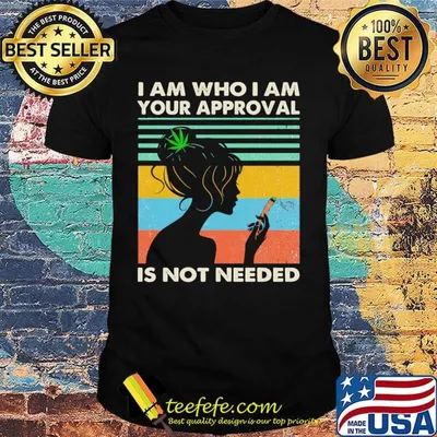 Girl weed i am who i am your approval is not needed vintage retro shirt