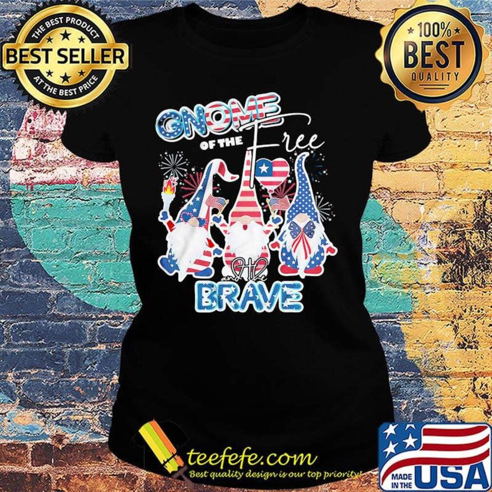 Gnome of the free and the brave firework america 4th of july independence day s Ladies tee Gnome of the free and the brave firework america 4th of july independence day s Ladies tee