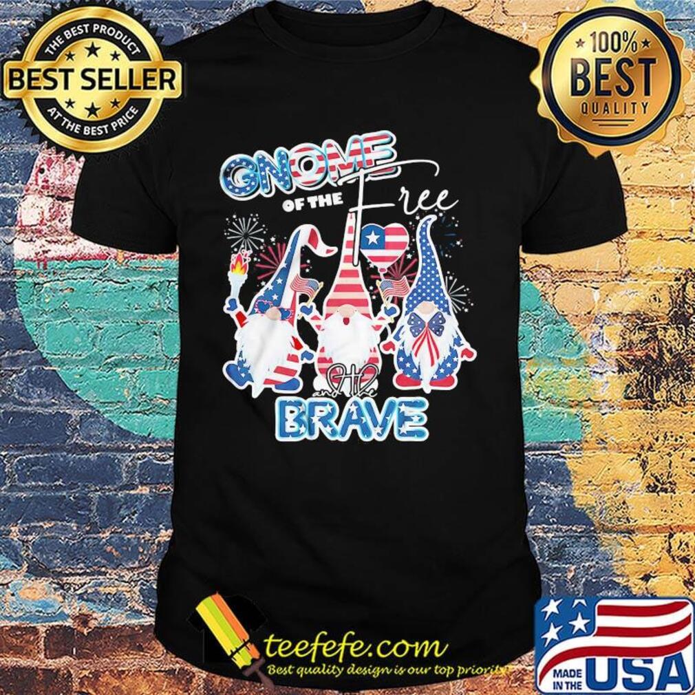Gnome of the free and the brave firework america 4th of july independence day shirt Gnome of the free and the brave firework america 4th of july independence day shirt