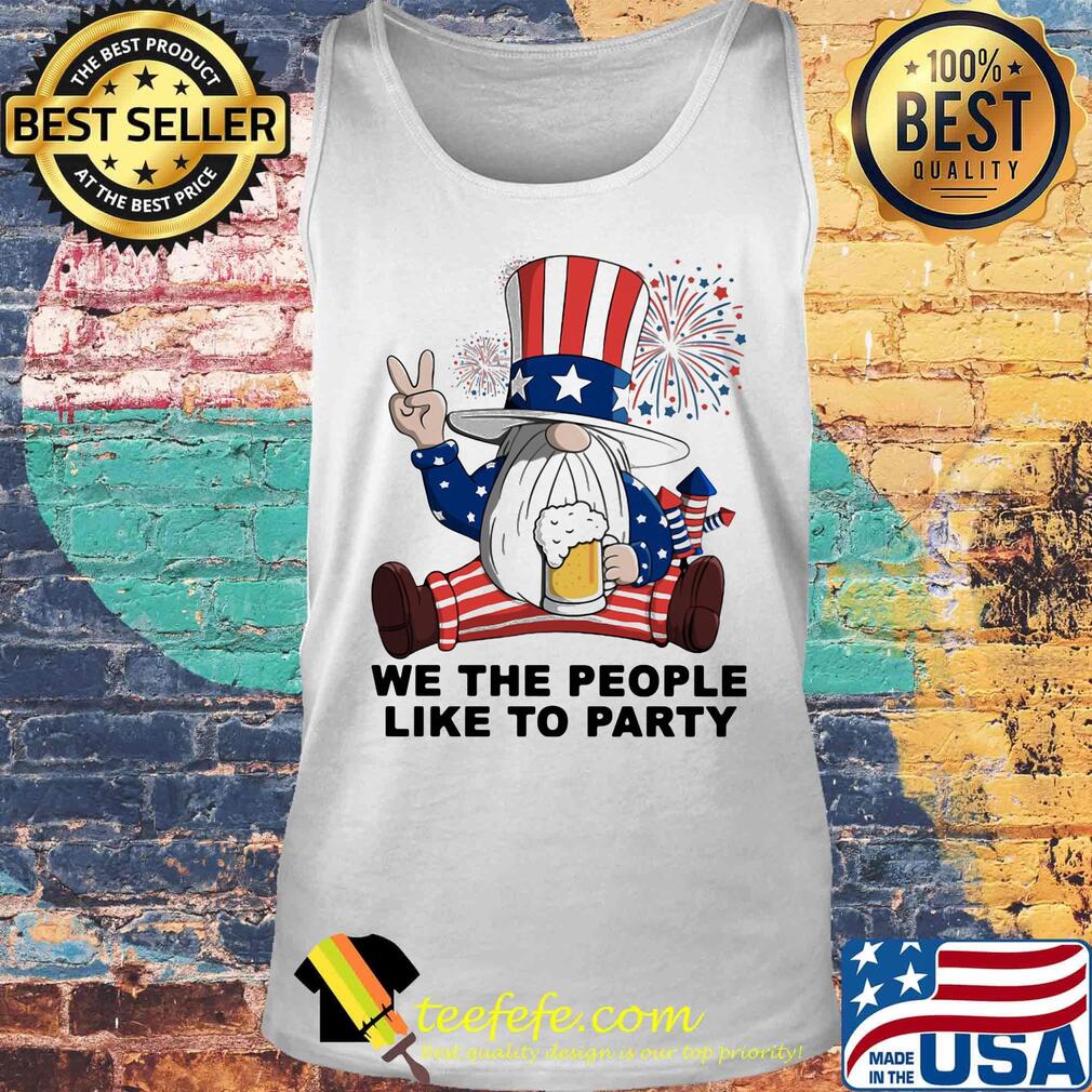 Gnomes drinking beer we the people like to party firework american independence day s Tank top Gnomes drinking beer we the people like to party firework american independence day s Tank top