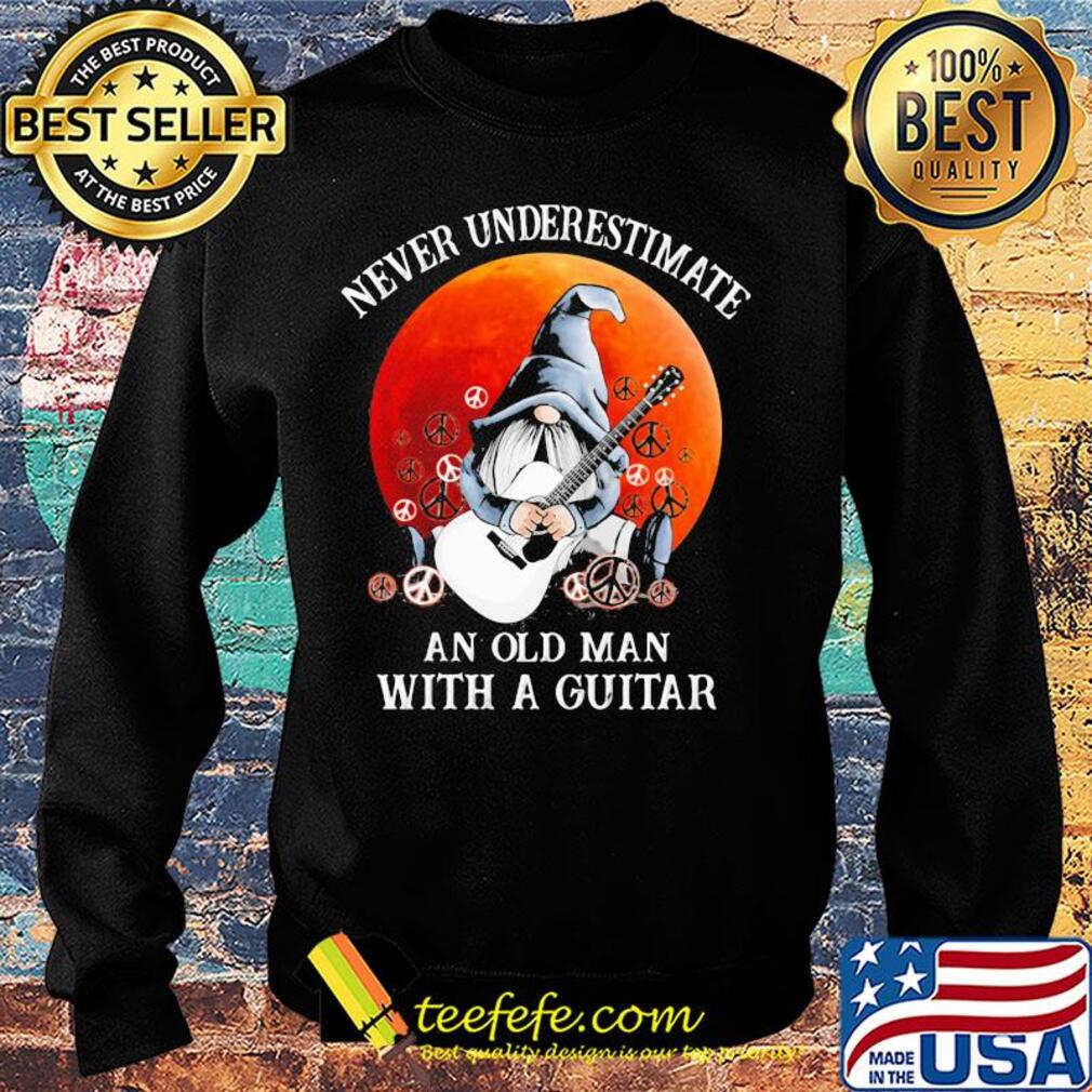 Gnomes never underestimate an old man with a guitar s Sweater Gnomes never underestimate an old man with a guitar s Sweater