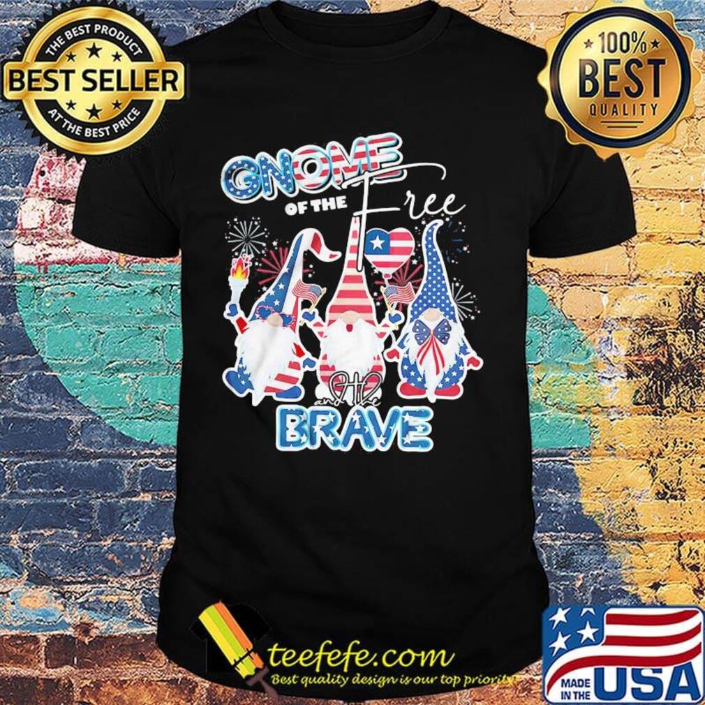 Gnomes of the free and the brave firework america 4th of july independence day shirt Gnomes of the free and the brave firework america 4th of july independence day shirt