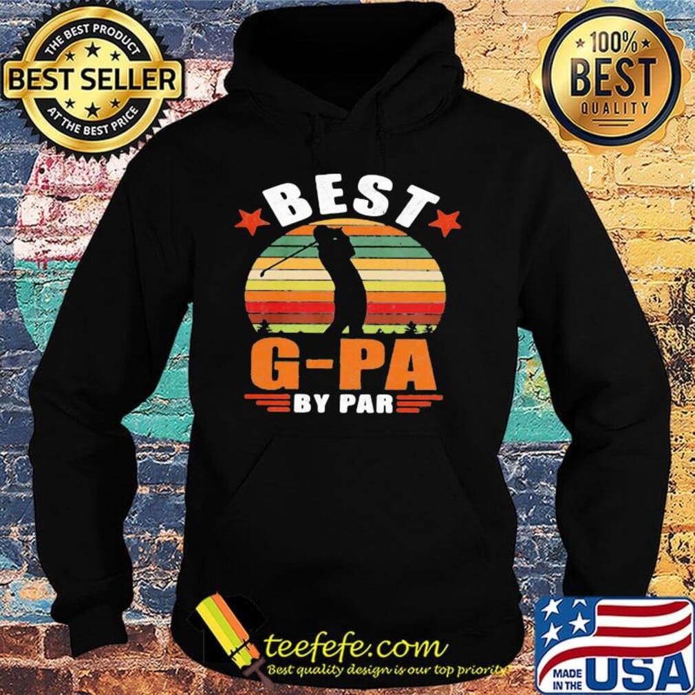 Golf best g-pa by par happy father's day vintage retro s Hoodie Golf best g-pa by par happy father's day vintage retro s Hoodie