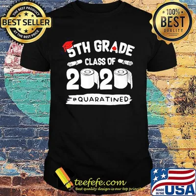 Graduation 5th grade class of 2020 quaratined shirt
