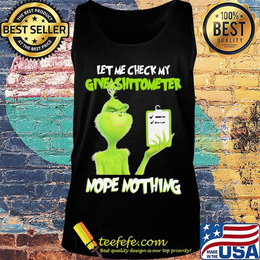 Grinch let me check my giveashitometer nope nothing black s Tank top Grinch let me check my giveashitometer nope nothing black s Tank top