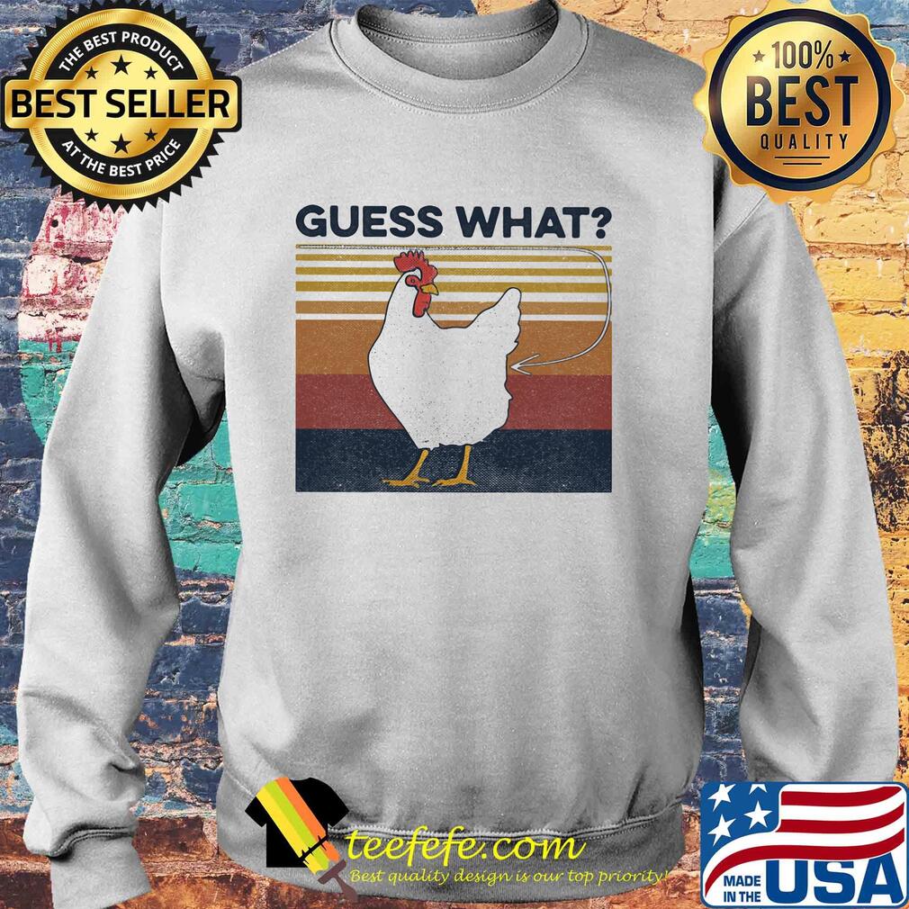 Guess what chicken vintage retro s Sweater Guess what chicken vintage retro s Sweater