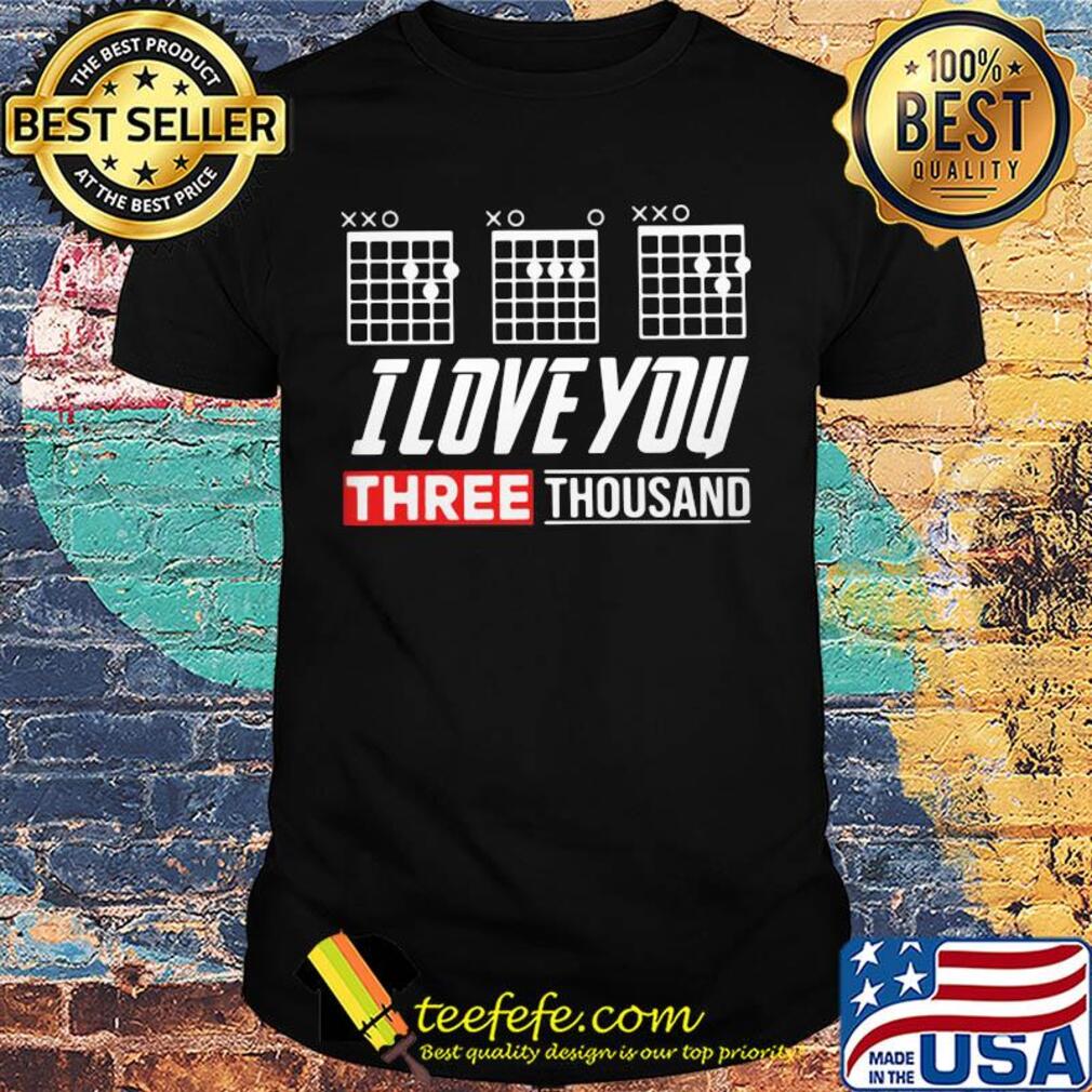 Guitar dad i love you three thousand shirt