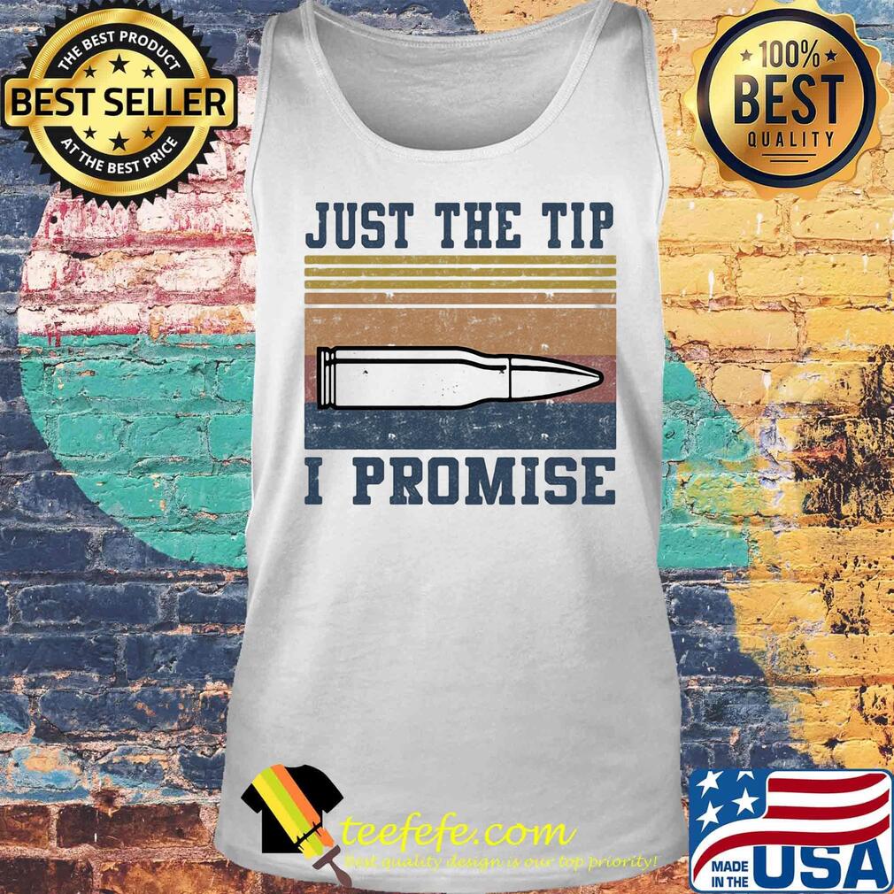 Gun just the tip i promise vintage retro s Tank top Gun just the tip i promise vintage retro s Tank top
