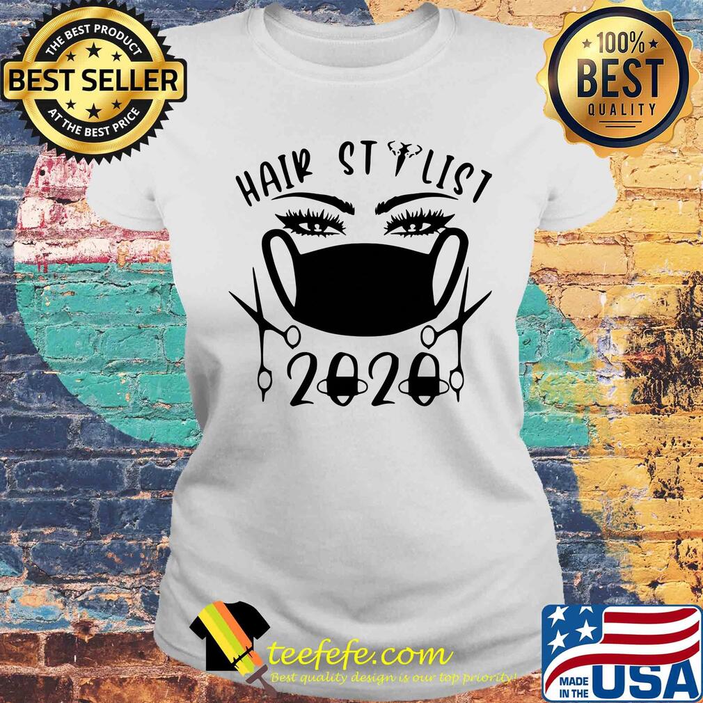 Hair stylist 2020 mask s Laides tee Hair stylist 2020 mask s Laides tee