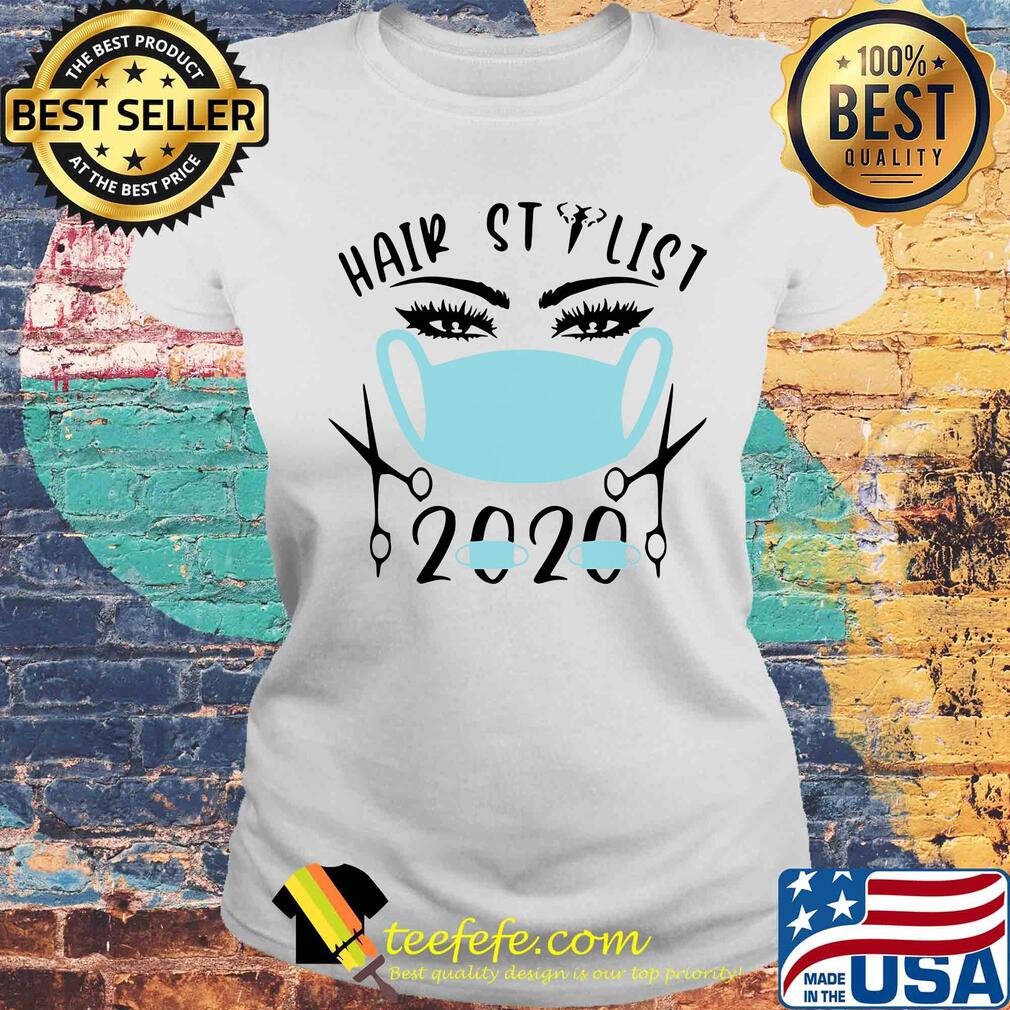 Hair stylist mask 2020 s Laides tee Hair stylist mask 2020 s Laides tee