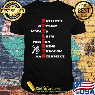 Hair stylists skillful stylist always let's passion shine through masterpiece shirt