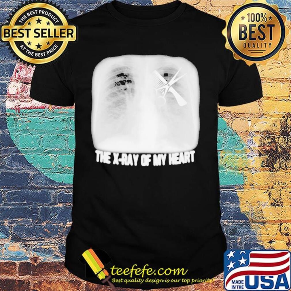 Hairstyle the x-ray of my heart shirt Hairstyle the x-ray of my heart shirt