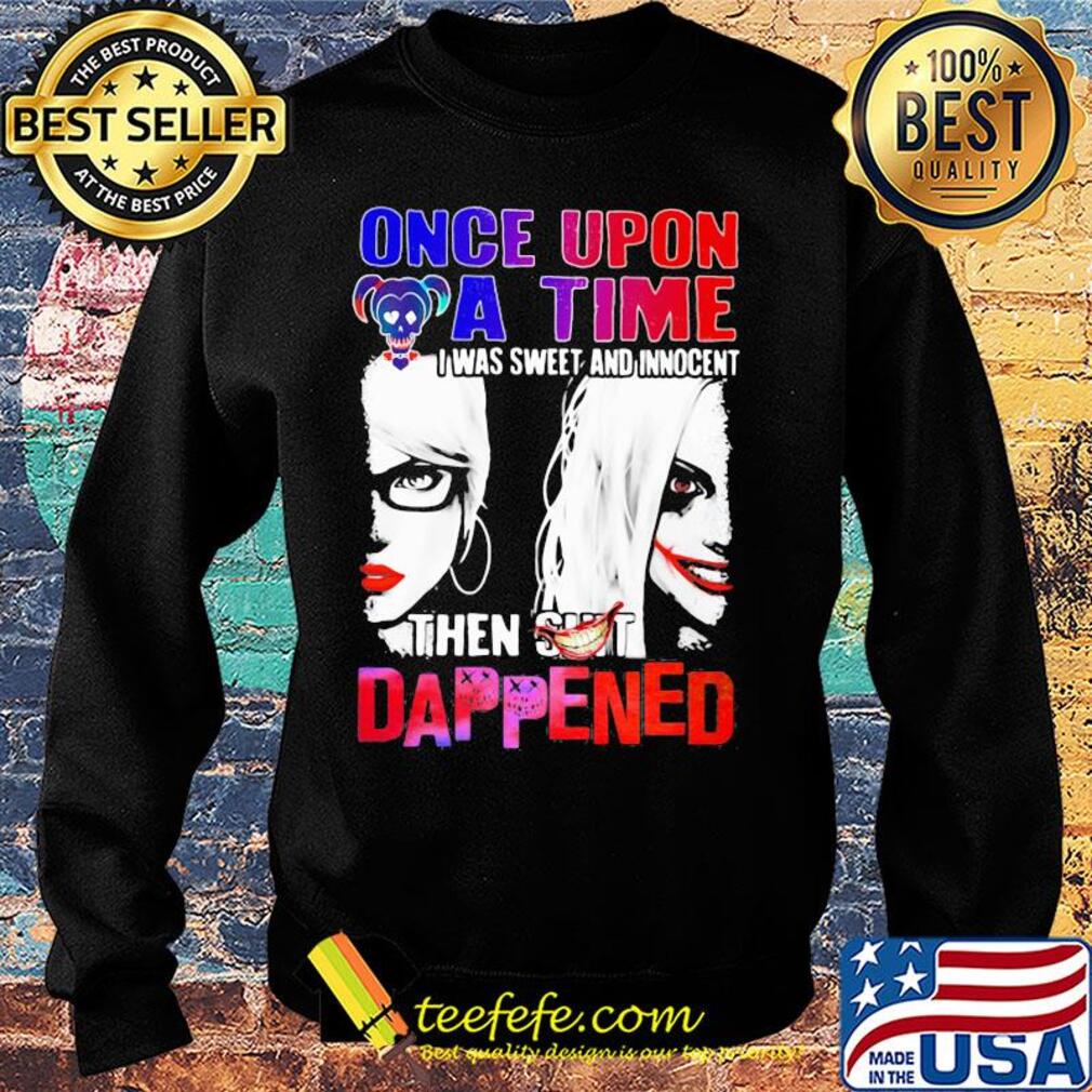 Halloween harley quinn once upon a time I was sweet and innocent then shit happens s Sweater Halloween harley quinn once upon a time I was sweet and innocent then shit happens s Sweater