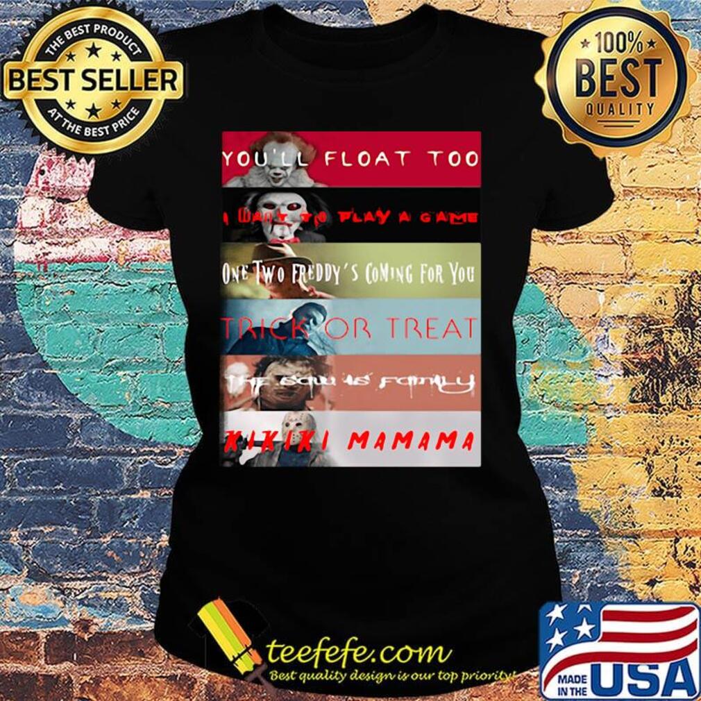 Halloween horror characters you'll float too i want to play a game one two freddy's coming for you trick or treat s Ladies tee Halloween horror characters you'll float too i want to play a game one two freddy's coming for you trick or treat s Ladies tee