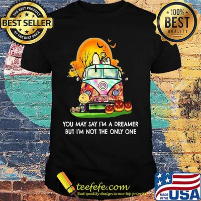 Halloween peanuts you may say I'm a dreamer but I'm not the only one shirt
