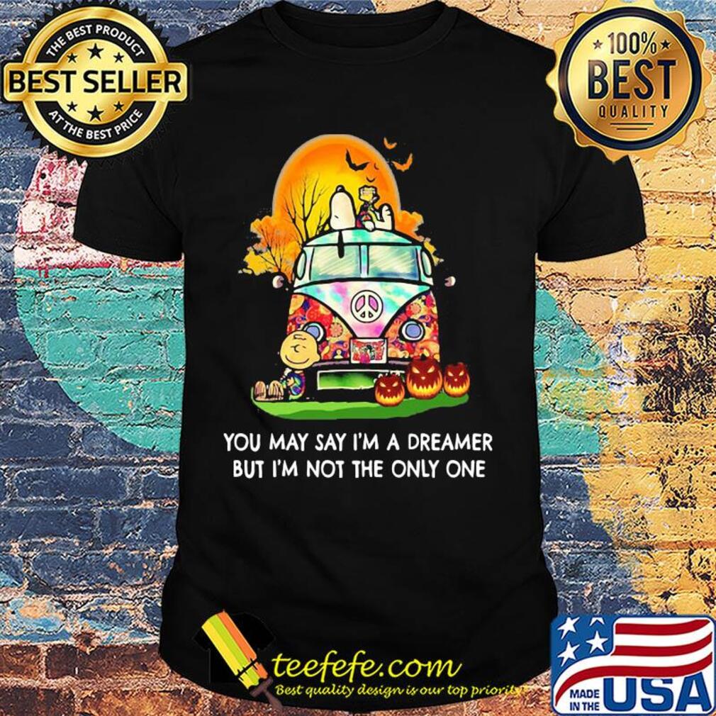 Halloween peanuts you may say I'm a dreamer but I'm not the only one shirt