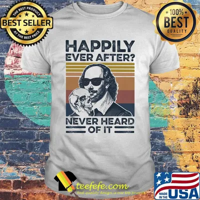 Happily ever after never heard of it vintage retro shirt