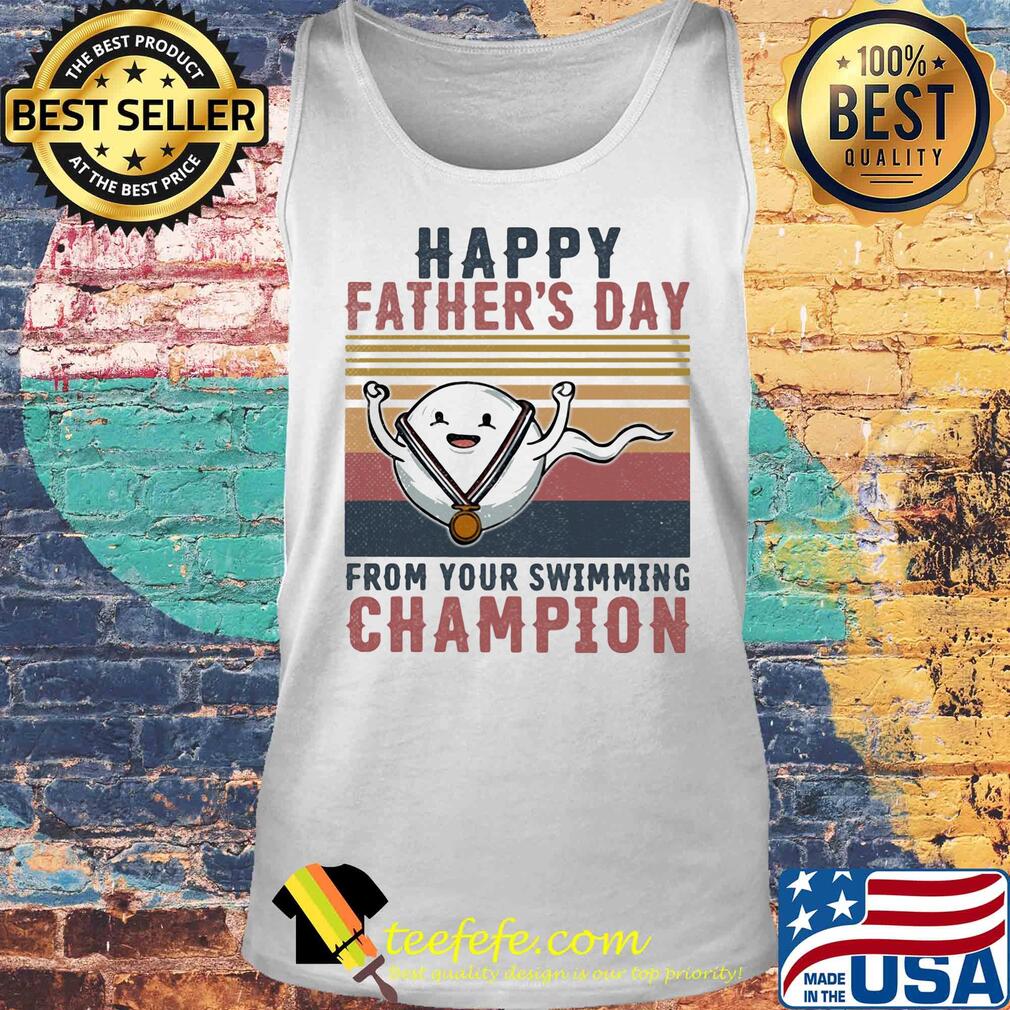 Happy father's day from your swimming champion vintage retro s Tank top Happy father's day from your swimming champion vintage retro s Tank top