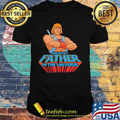 He-man greatest father in the universe shirt