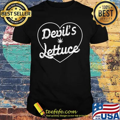 Heart weed devil's lettuce shirt