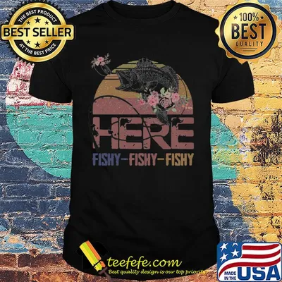 Here fishy fishy fishy fishing vintage shirt