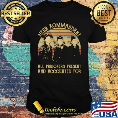 Herr kommandant all prisoners present and accounted vintage retro shirt