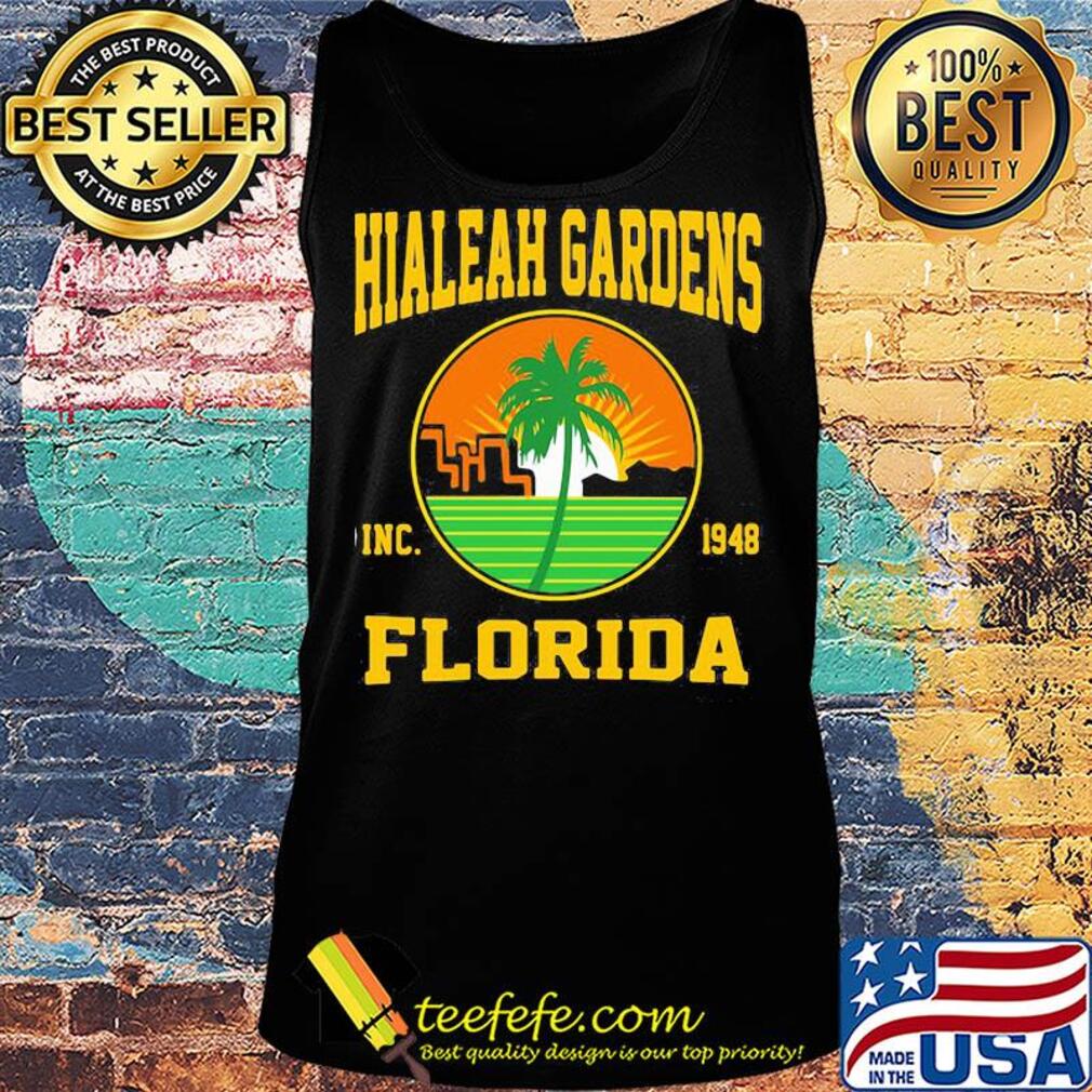 Hialeah gardens inc 1948 florida s Tank top Hialeah gardens inc 1948 florida s Tank top