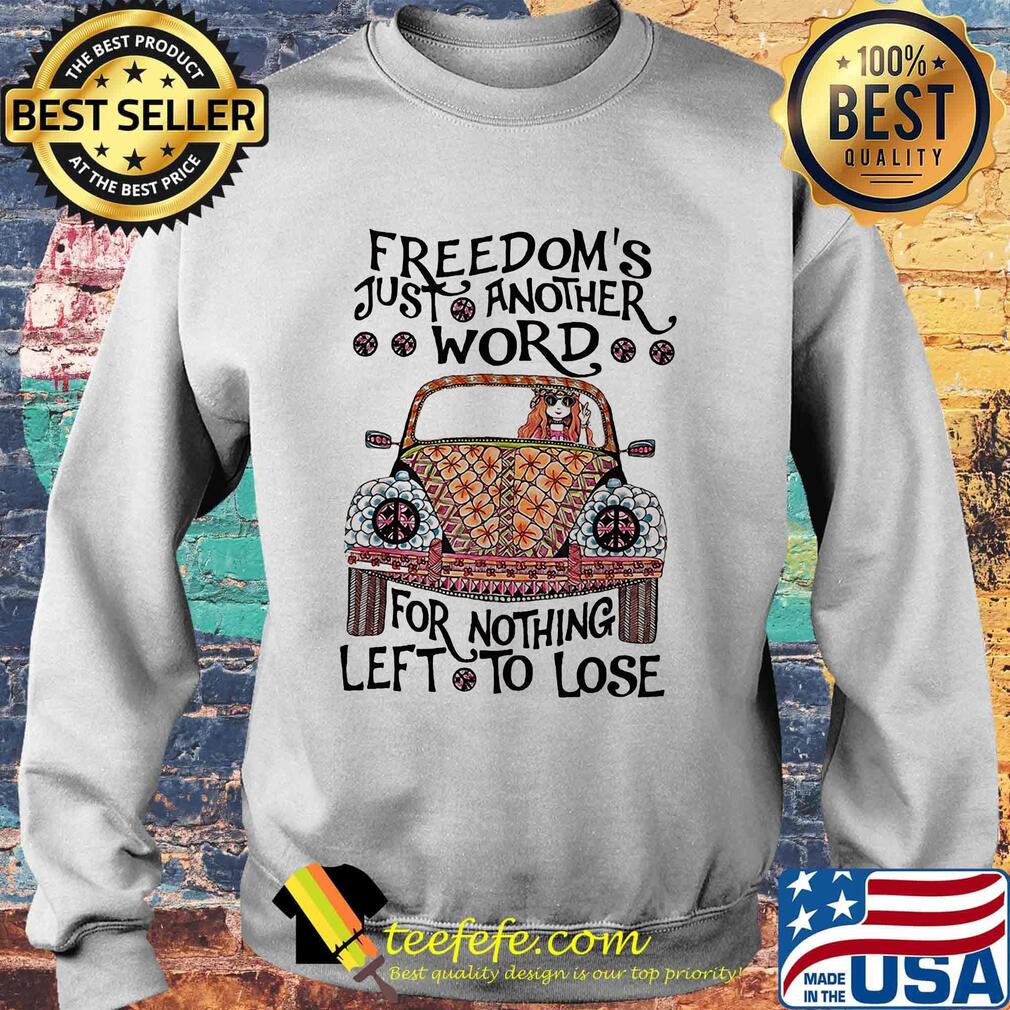 Hippie bus girl freedom's just another word for nothing left to lose s Sweater Hippie bus girl freedom's just another word for nothing left to lose s Sweater