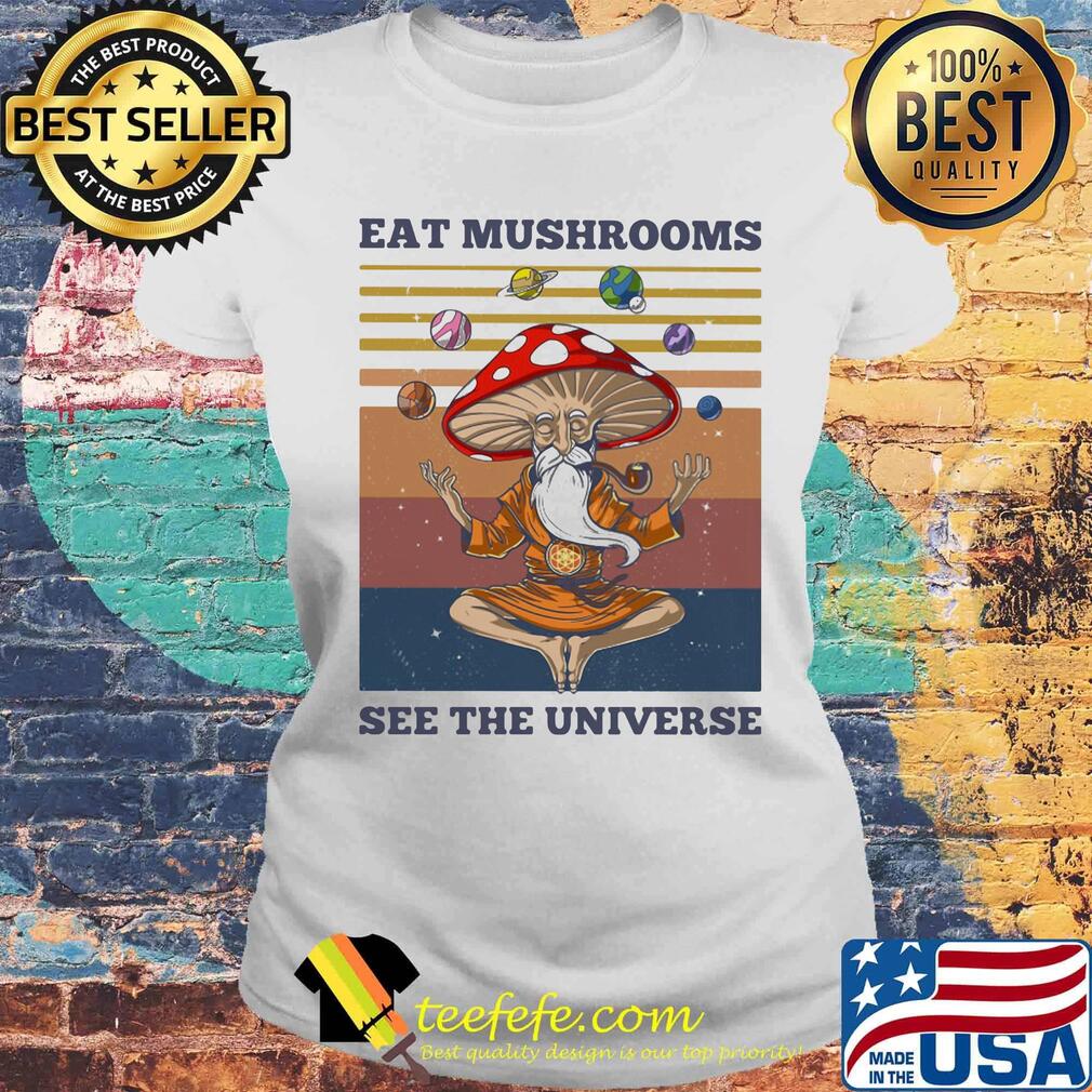 Hippie eat mushroom see the universe vintage retro s Laides tee Hippie eat mushroom see the universe vintage retro s Laides tee
