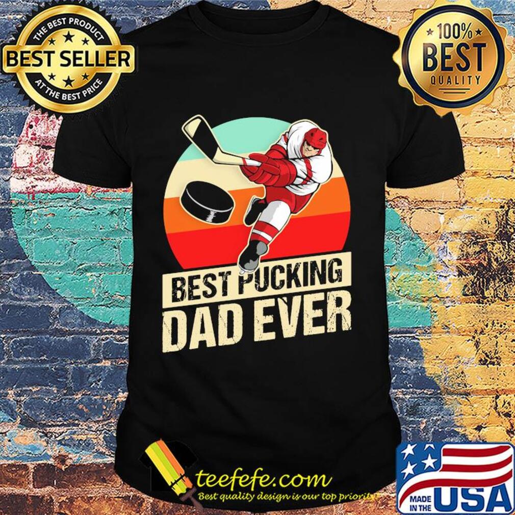Hockey best pucking dad ever father's day vintage retro shirt