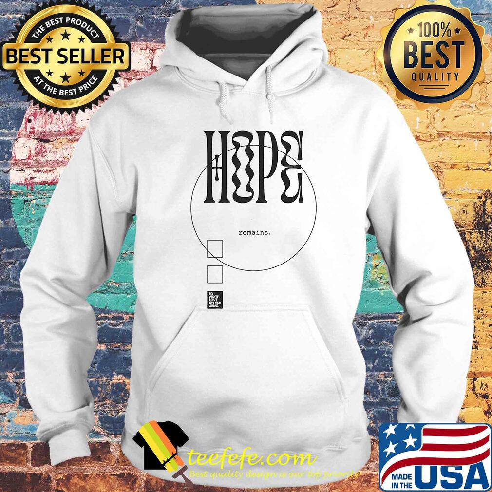 Hope remains to write love on her arms s Hoodie Hope remains to write love on her arms s Hoodie