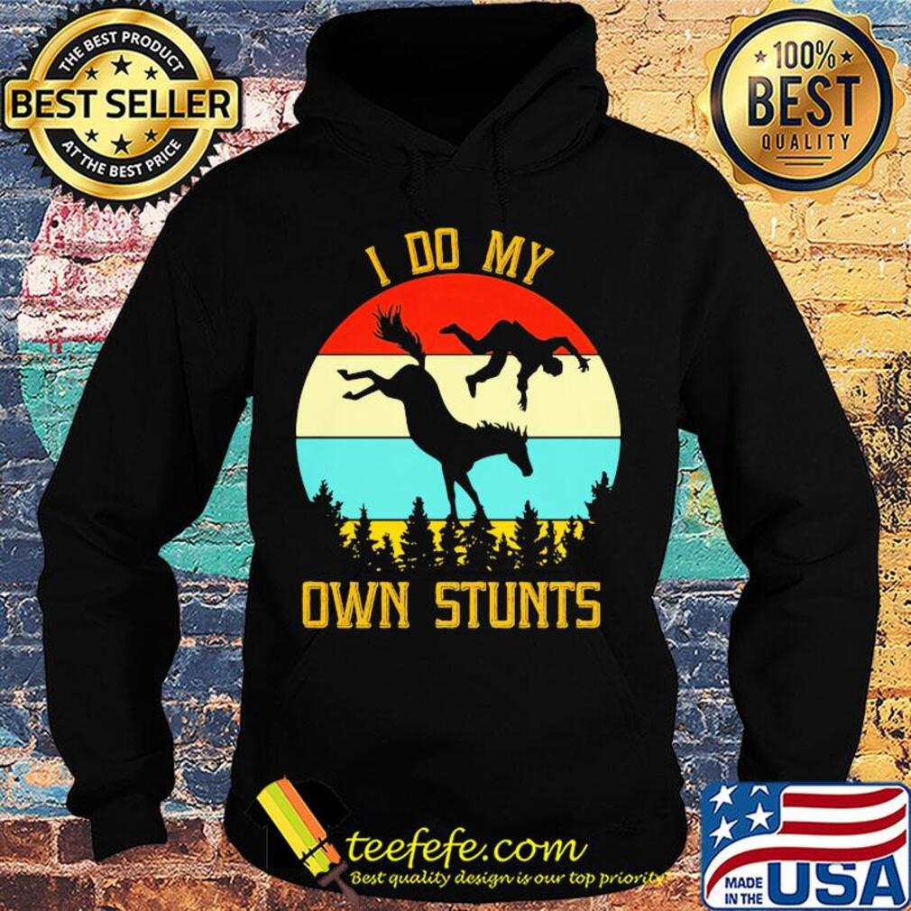 Horse I do my own stunts vintage retro s Hoodie Horse I do my own stunts vintage retro s Hoodie