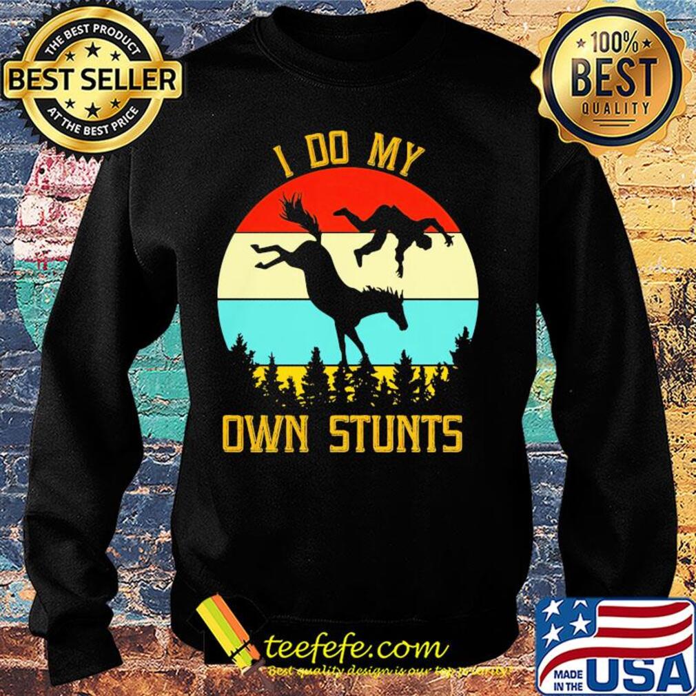 Horse I do my own stunts vintage retro s Sweater Horse I do my own stunts vintage retro s Sweater