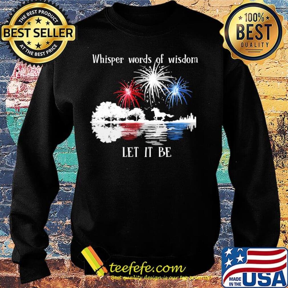 Horse whisper words of wisdom let it be firework independence day s Sweater Horse whisper words of wisdom let it be firework independence day s Sweater