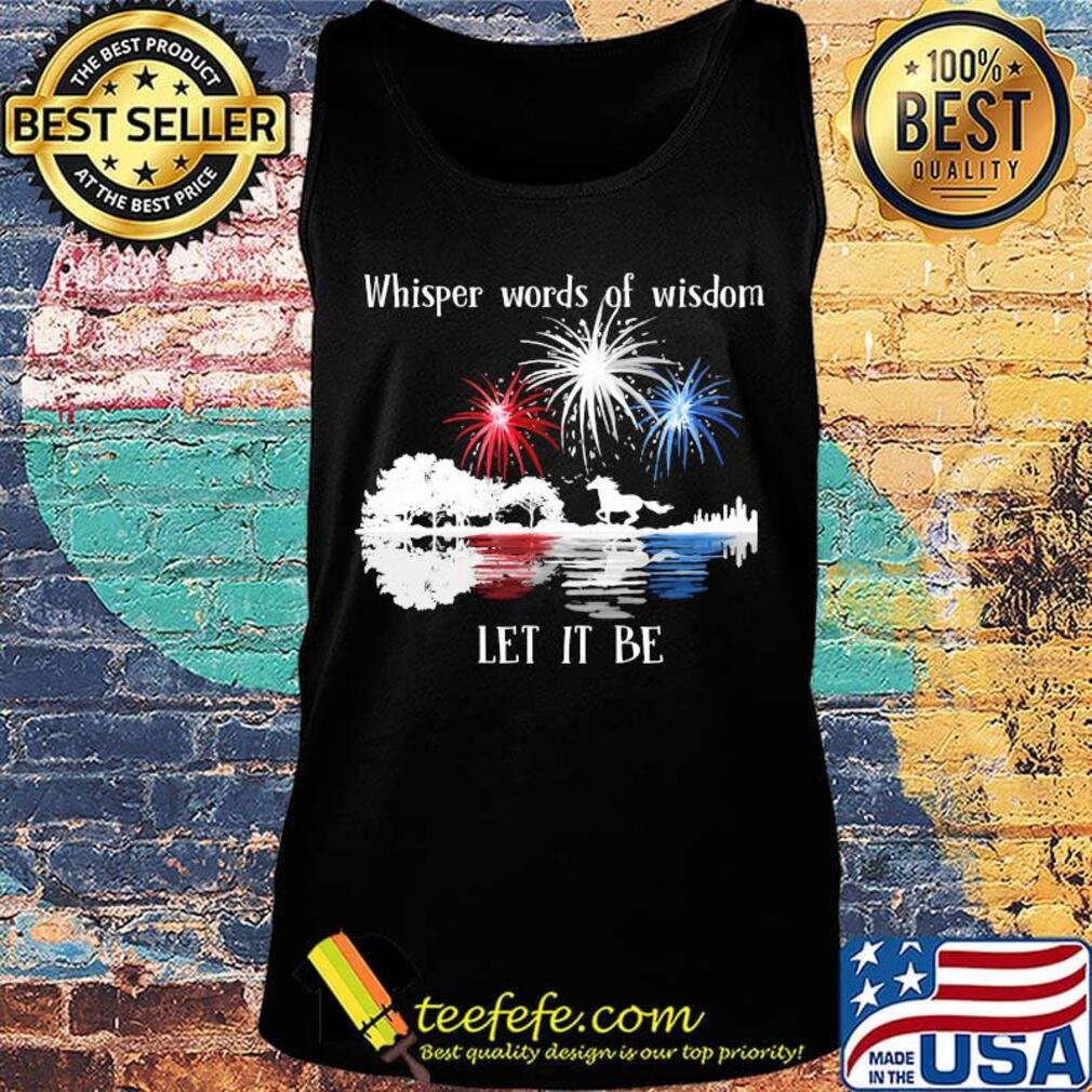 Horse whisper words of wisdom let it be firework independence day s Tank top Horse whisper words of wisdom let it be firework independence day s Tank top