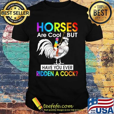 Horses Are Cool But Have You Ever Ridden A Cock LGBT Men Plain Front Shirt