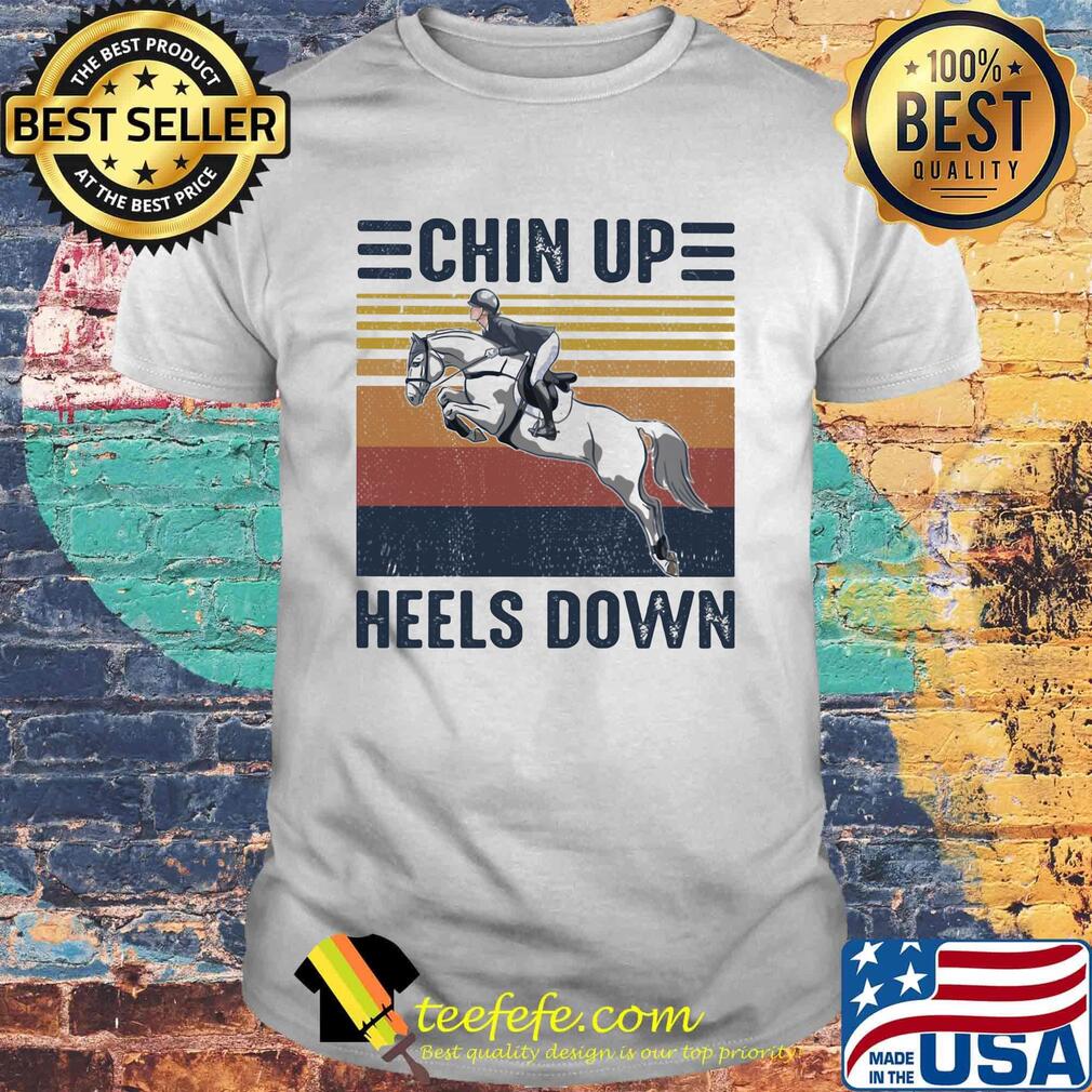 Horses chin up heels down vintage retro shirt
