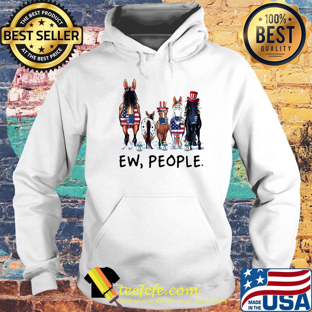 Horses soap ew people american flag independence day s Hoodie Horses soap ew people american flag independence day s Hoodie
