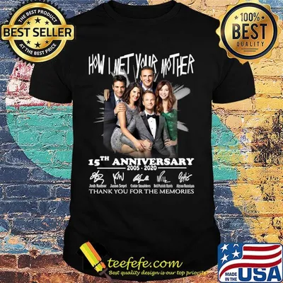 How i met your mother 15th anniversary 2005 2020 thank you for the memories signatures shirt