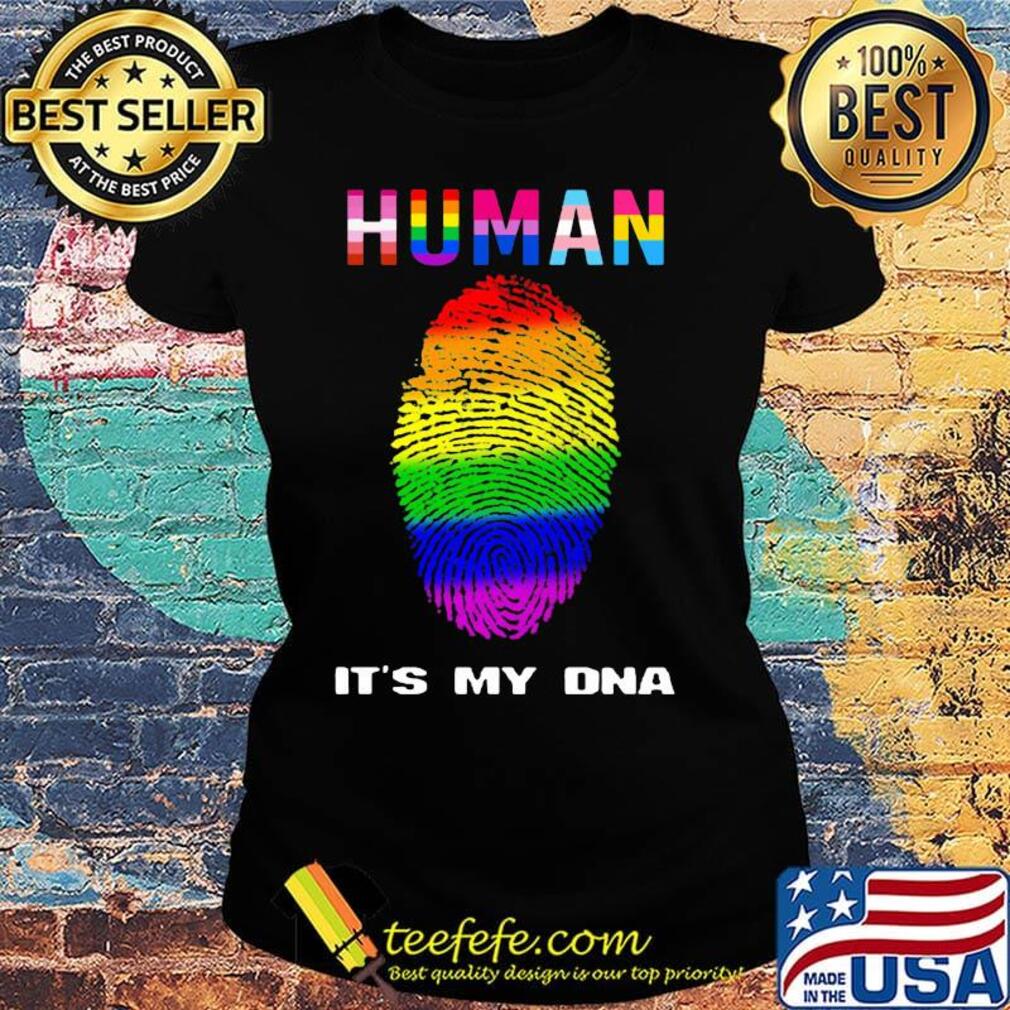 Human it's my DNA LGBT s Ladies tee Human it's my DNA LGBT s Ladies tee