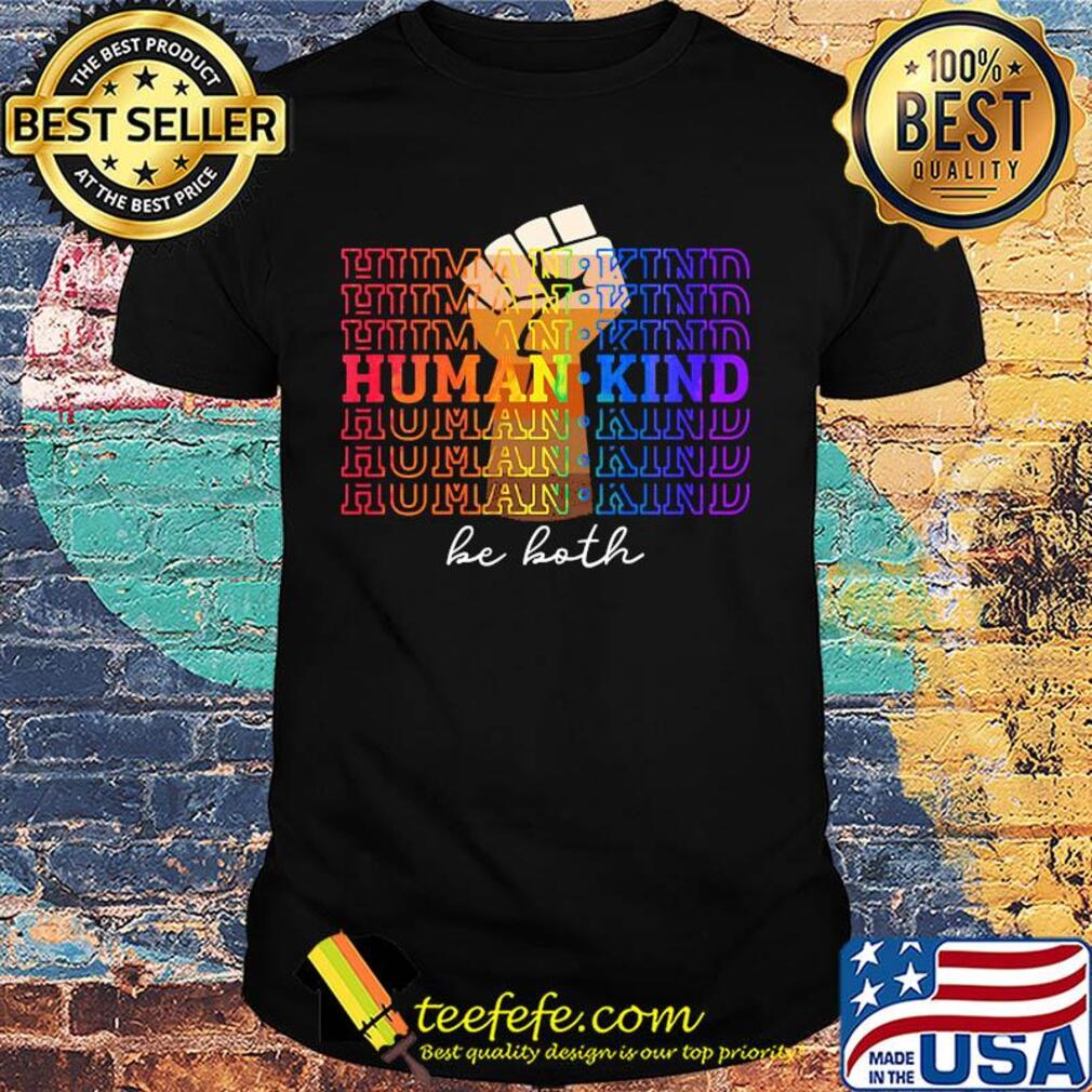Humankind be both fist juneteenth day shirt